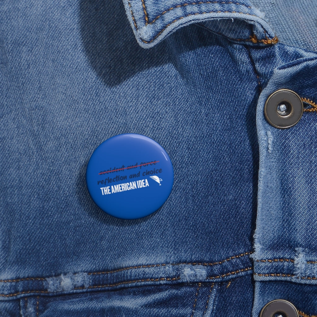 Pin Button-reflection and choice-The American Idea