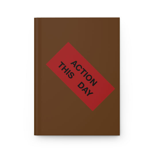 ACTION THIS DAY Hardcover Journal